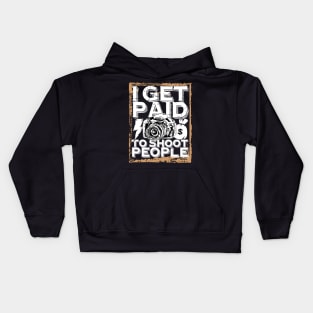 'I Get Paid to Shoot People' Awesome Photography Gift Kids Hoodie